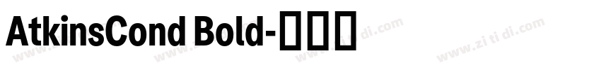 AtkinsCond Bold字体转换 AtkinsCond Bold字体转换